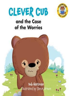 cover image of Clever Cub and the Case of the Worries